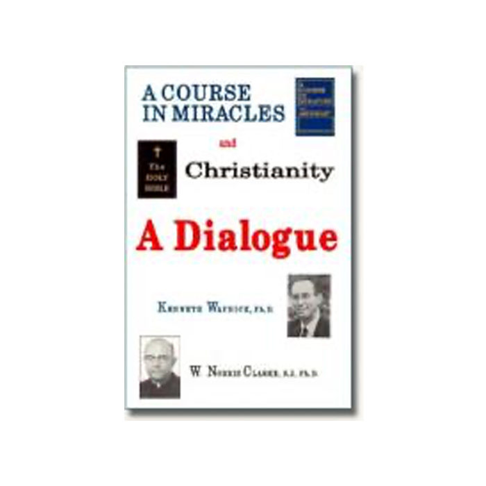 'A Course in Miracles' & Christianity: A Dialogue