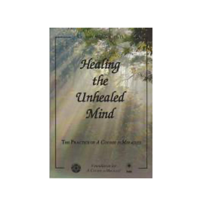 Healing the Unhealed Mind - Kenneth Wapnick