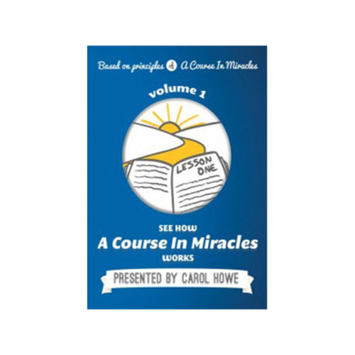 DVD 1: See How 'A Course in Miracles' Works